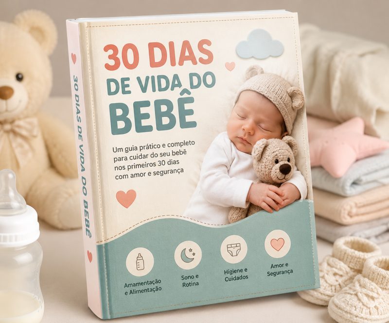 Guia para os 30 dias de Vida do seu Bebe