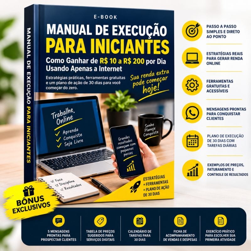 Manual de Execução para Iniciantes: Como Ganhar R$ 10 a R$ 200 por Dia Usando a Internet