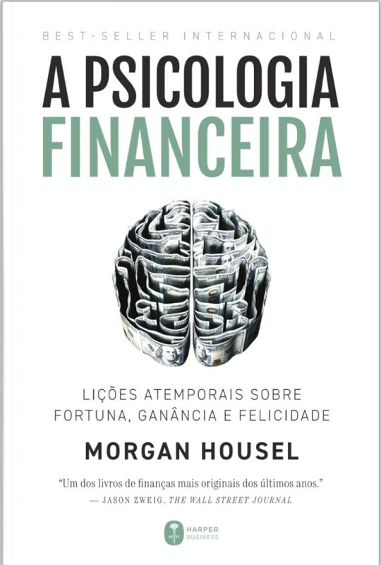 A Psicologia Financeira Morgan Housel