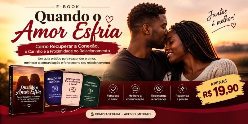 E-book Quando o Amor Esfria: Guia Para Recuperar a Conexão no Relacionamento