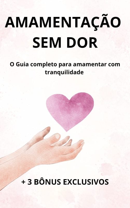 AMAMENTACAO SEM DOR Guia Completo com 3 Bonus PDF Imediato