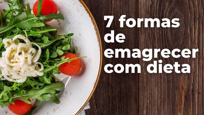 Guia rápido de como emagrecer com7 formas de emagrecer com dieta