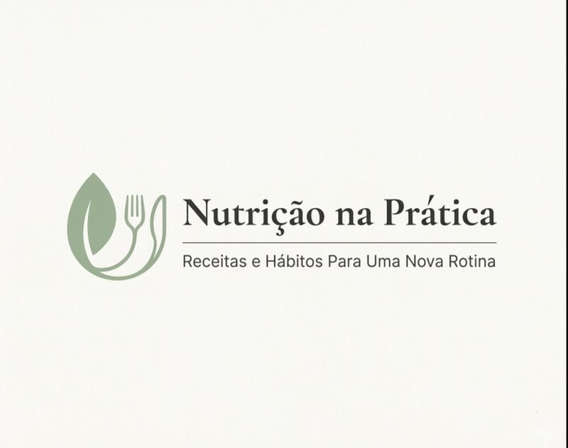 Nutrição na Prática: Receitas e Hábitos Para Uma Nova Rotina