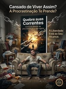 Quebre suas Correntes - Como se Libertar da Procrastinação e Agir Agora — foto 3