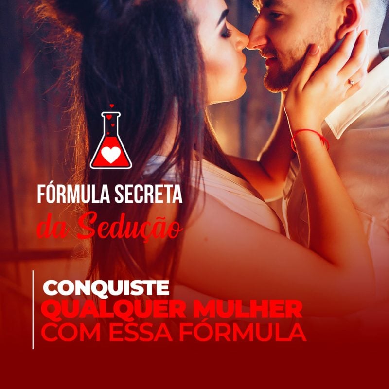 Fórmula Secreta da Sedução - Aprenda na Prática a Fórmula para Conquistar Qualquer mulher