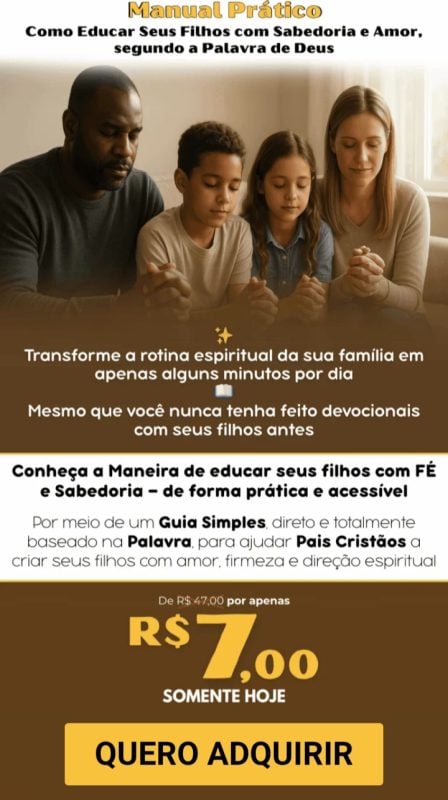 Manual prático como educar seus filhos com sabedoria e amor segundo a palavra de Deus