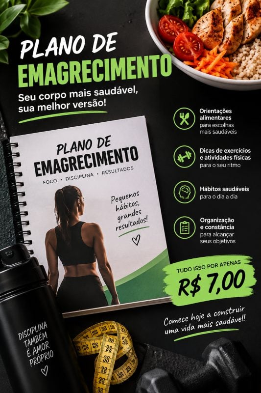 Plano de emagrecimento, que faça você ter a vida que sempre quis ter, uma vida saudável e