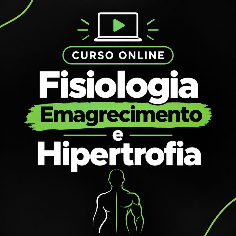 Curso online de Fisiologia do Emagrecimento e Hipertrofia Por Mateus Dias