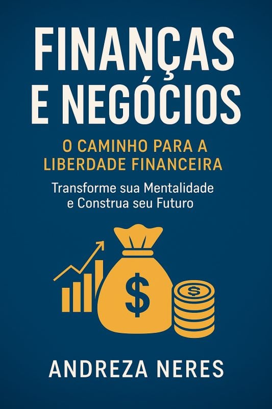 Ebook Financas e negócios - O caminho para a liberdade financeira