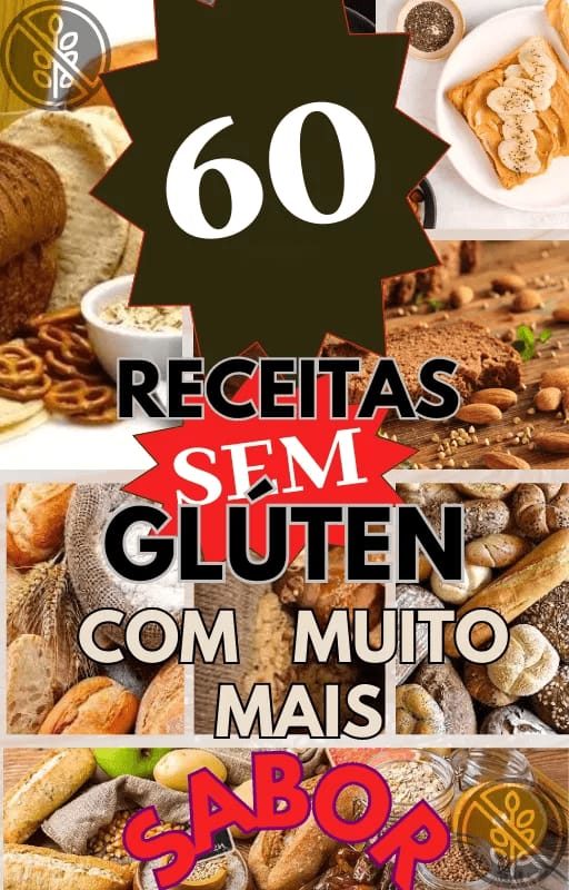 60 receitas sem glúten, com muito mais sabor