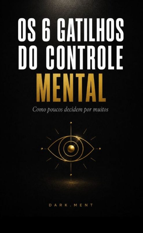 Os 6 Gatilhos do Controle Mental