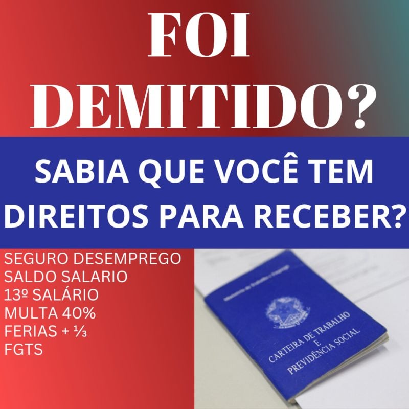Direito Trabalhista, Demissão sem justa causa, Demissão com justa causa, Rescisão Indireta