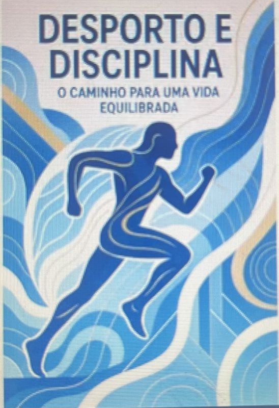 Desporto e Disciplina: melhore sua vida em 110%