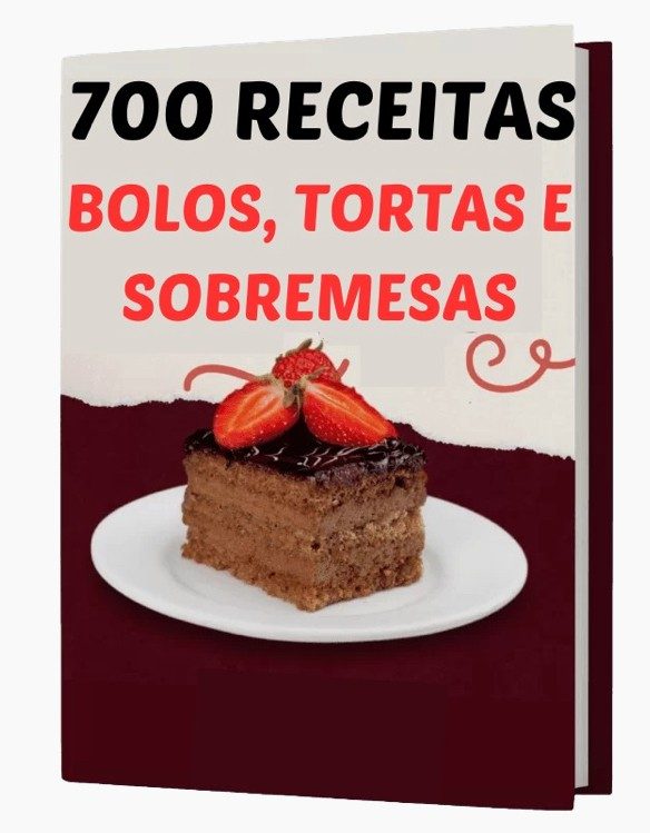 700 Receitas Bolos, Tortas e Sobremesas.