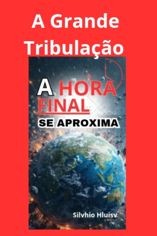 Livro e Ebook: A Hora Final se Aproxima
